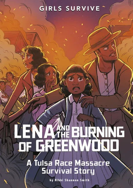 Lena and the Burning of Greenwood: A Tulsa Race Massacre Survival Story - Hardcover