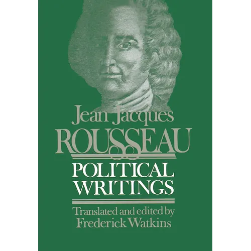Jean Jacques Rousseau Political Writings: Containing the Social Contract, Considerations on the Government of Poland, Constitutional Project for Corsi - Paperback