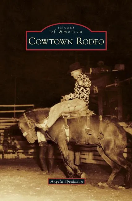 Cowtown Rodeo - Hardcover