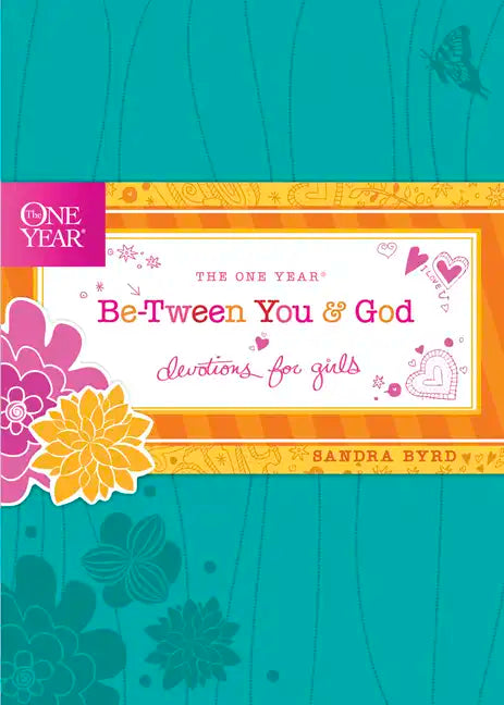 The One Year Be-Tween You and God: Devotions for Girls - Hardcover
