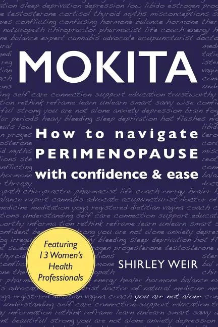 Mokita: How to Navigate Perimenopause With Confidence & Ease. - Paperback
