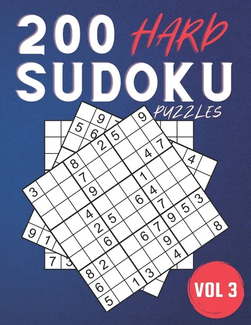 200 Hard Sudoku Puzzles.: Challenging Sudoku Book For Adults ( Volume 3 ) - Paperback