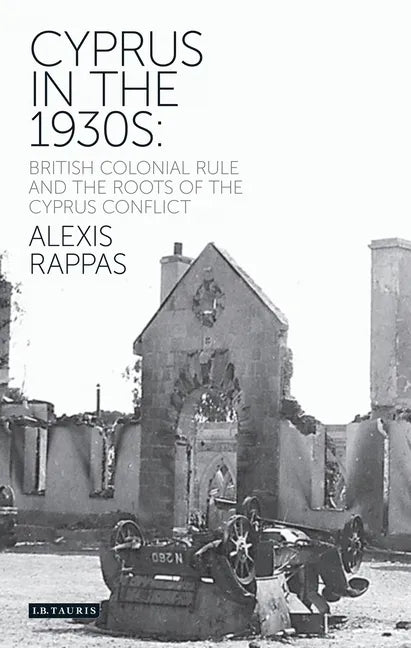 Cyprus in the 1930s: British Colonial Rule and the Roots of the Cyprus Conflict - Paperback
