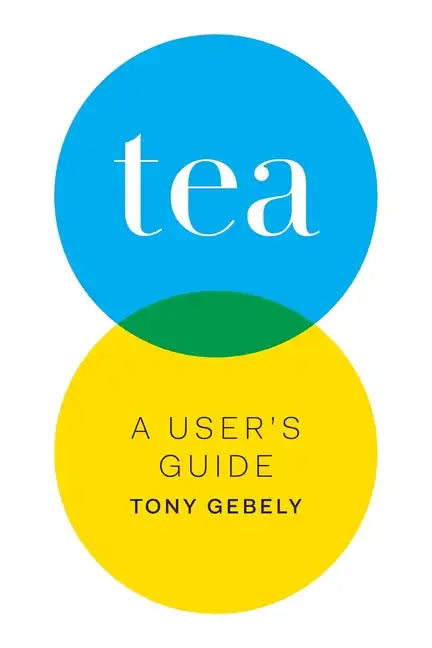 Tea: A User's Guide - Paperback