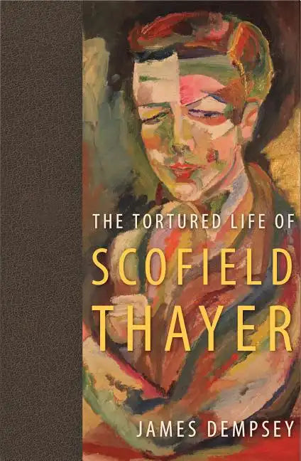 The Tortured Life of Scofield Thayer - Paperback