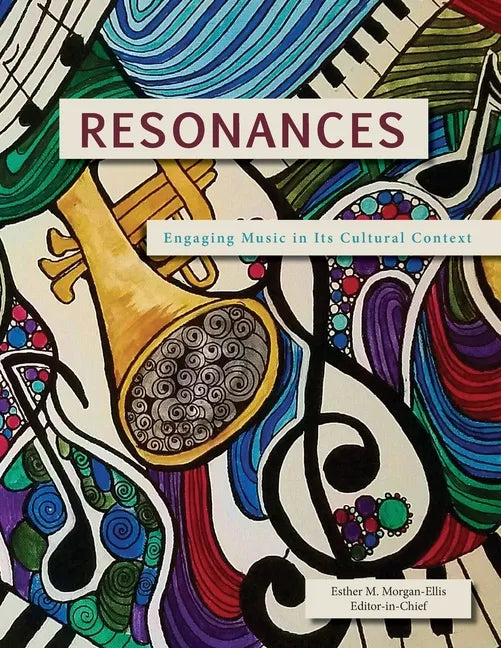 Resonances: Engaging Music in Its Cultural Context - Paperback