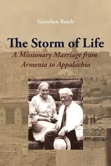 The Storm of Life: A Missionary Marriage from Armenia to Appalachia - Paperback