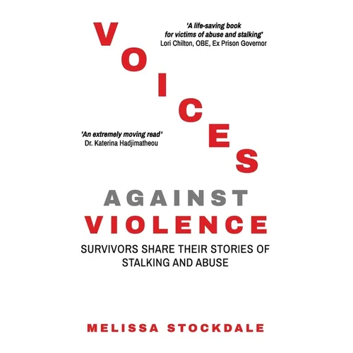 Voices Against Violence: Survivors Share Their Stories of Stalking and Abuse - Paperback