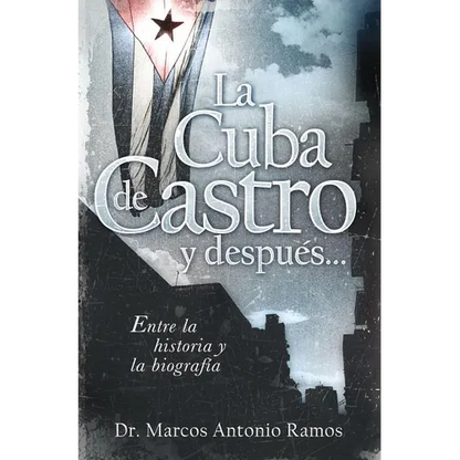 La Cuba de Castro Y Despu��s...: Entre La Historia Y La Biograf��a - Paperback