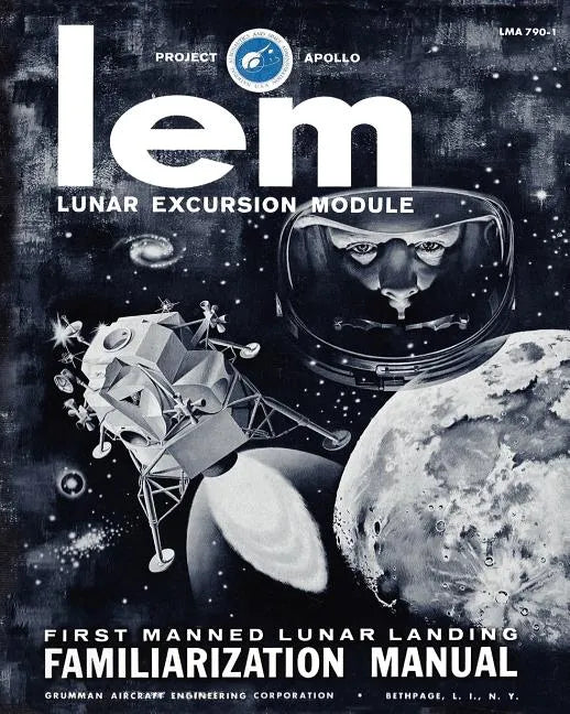 LEM Lunar Excursion Module Familiarization Manual - Paperback