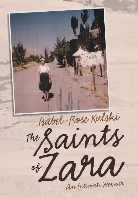 The Saints of Zara: An Intimate Memoir - Hardcover