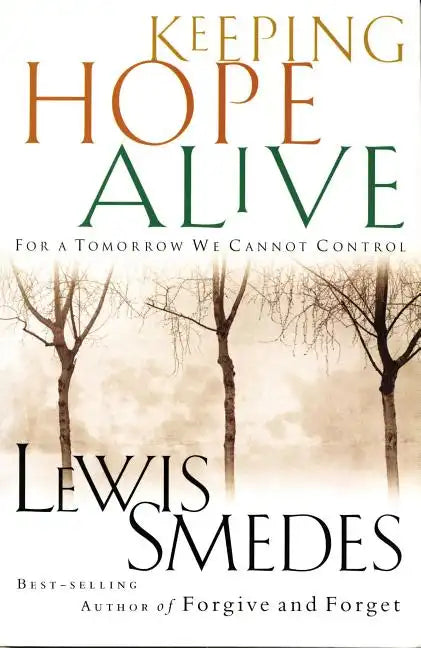 Keeping Hope Alive: For a Tomorrow We Cannot Control - Paperback