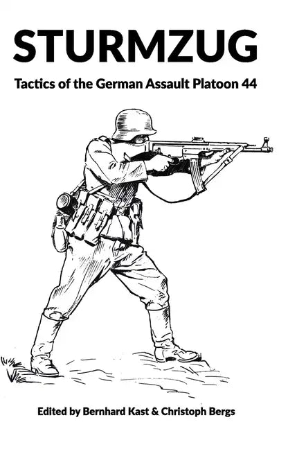 Sturmzug: Tactics of the German Assault Platoon 44 - Hardcover
