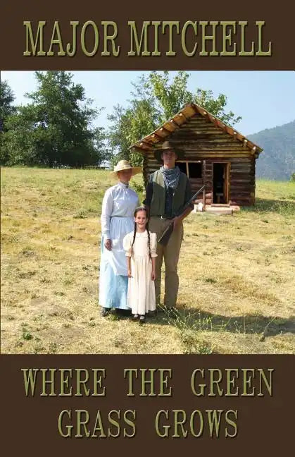 Where the Green Grass Grows: Book Two of the Manhunter Series - Paperback