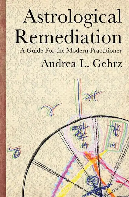 Astrological Remediation: A Guide for the Modern Practitioner - Paperback