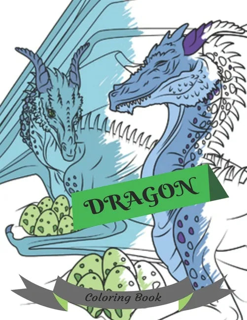 Dragon Coloring Book: Adult Colouring Fun, Stress Relief Relaxation and Escape - Paperback