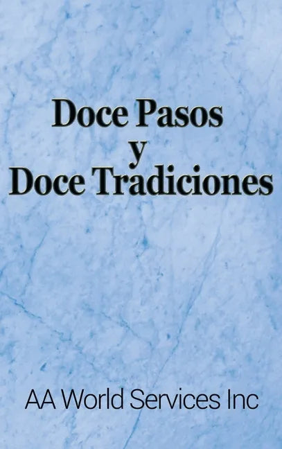 Doce Pasos y Doce Tradiciones - Hardcover