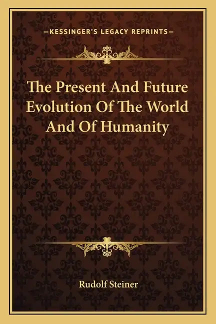 The Present and Future Evolution of the World and of Humanity - Paperback