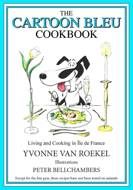 The Cartoon Bleu Cookbook: Living and Cooking in Ile de France - Paperback