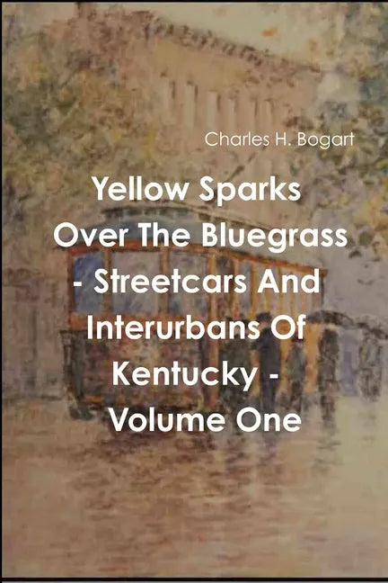 Yellow Sparks Over The Bluegrass - Volume One - Paperback