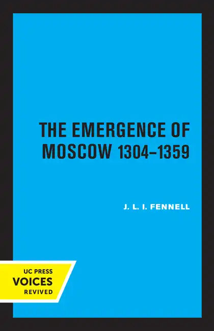 The Emergence of Moscow, 1304-1359 - Paperback