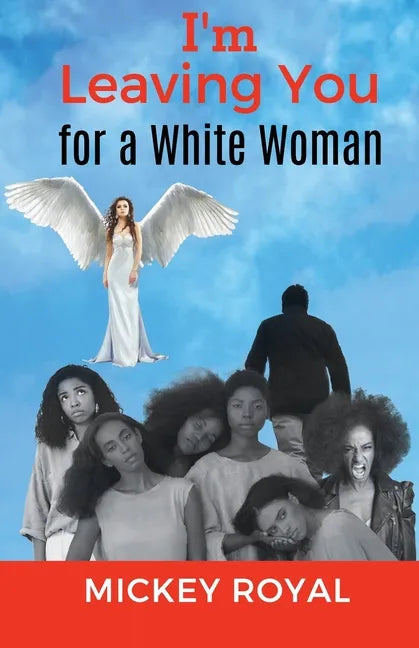 I'm Leaving You For A White Woman - Paperback