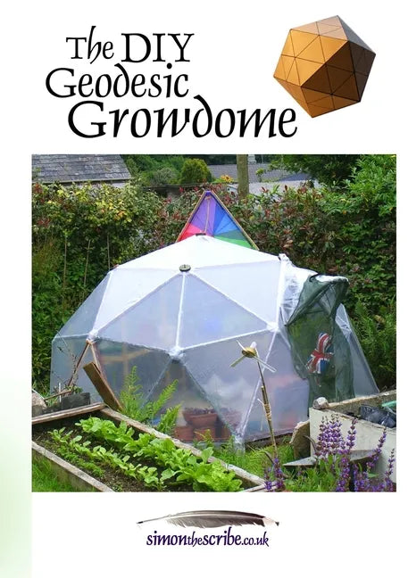 The DIY Geodesic Growdome - Paperback