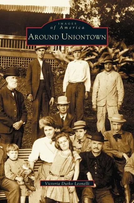 Around Uniontown - Hardcover
