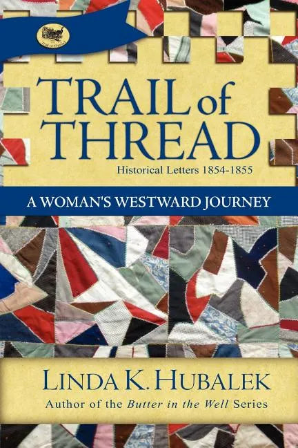 Trail of Thread: A Woman's Westward Journey - Paperback