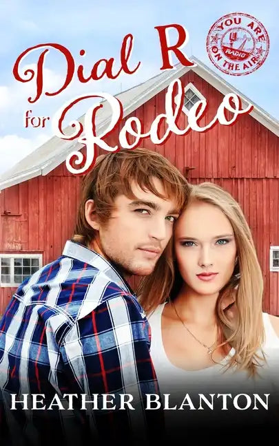 Dial R for Rodeo: Sweet Christian Contemporary Romance Novella (You Are on the Air, Book 5) - Paperback