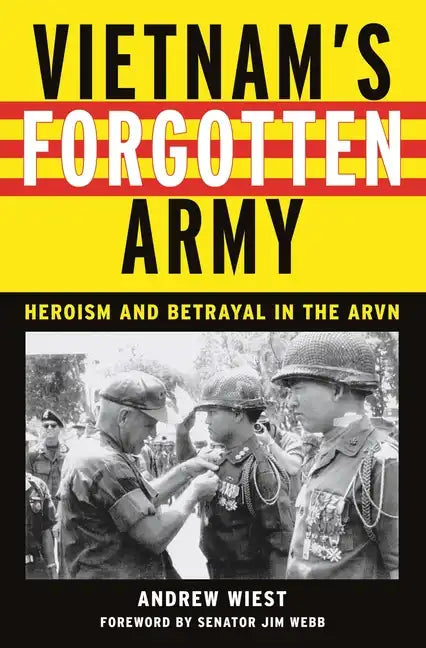 Vietnam's Forgotten Army: Heroism and Betrayal in the ARVN - Paperback