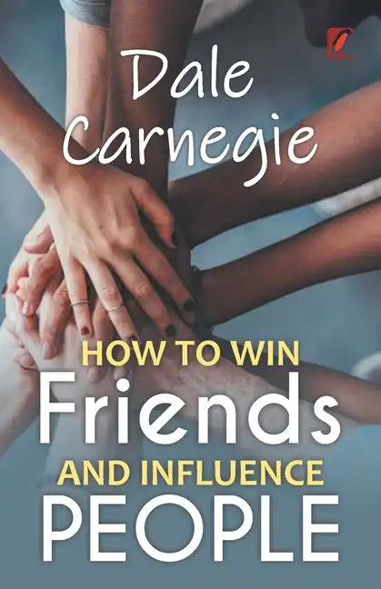 How to win friends and influence people: Dale carnegie - Paperback