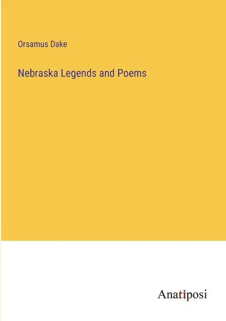 Nebraska Legends and Poems - Paperback