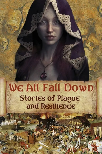 We All Fall Down: Stories of Plague and Resilience - Paperback