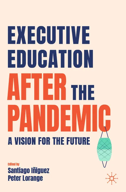 Executive Education After the Pandemic: A Vision for the Future - Paperback