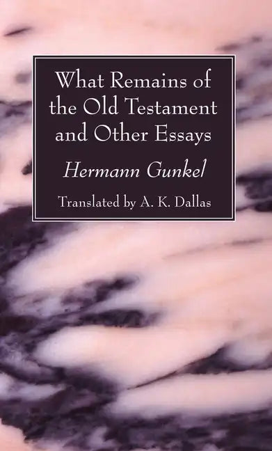 What Remains of the Old Testament and Other Essays - Paperback