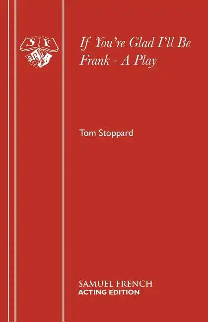 If You're Glad I'll Be Frank - A Play - Paperback