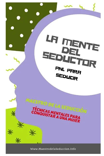 La Mente Del Seductor: PNL para Seducir - Paperback