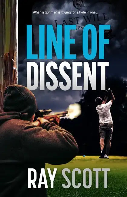 Line of Dissent: When a gunman is trying for a hole in one... - Paperback