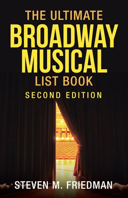 The Ultimate Broadway Musical List Book: Second Edition - Paperback