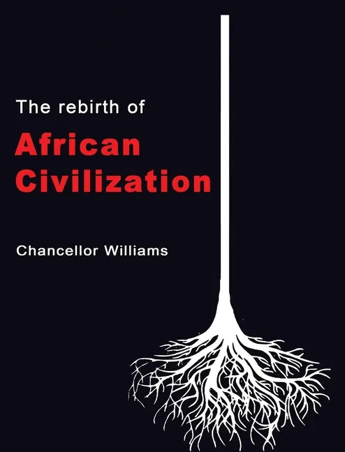 The Rebirth of African Civilization - Hardcover