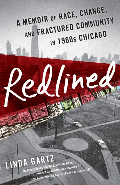 Redlined: A Memoir of Race, Change, and Fractured Community in 1960s Chicago - Paperback