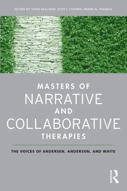 Masters of Narrative and Collaborative Therapies: The Voices of Andersen, Anderson, and White - Paperback