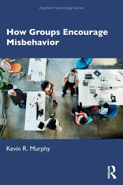 How Groups Encourage Misbehavior - Paperback