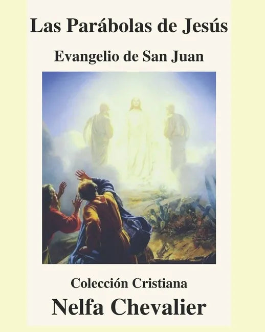 Las Parábolas de Jesús-Ilustrada: EVANGELIO DE SAN JUAN-Colección Cristiana - Paperback