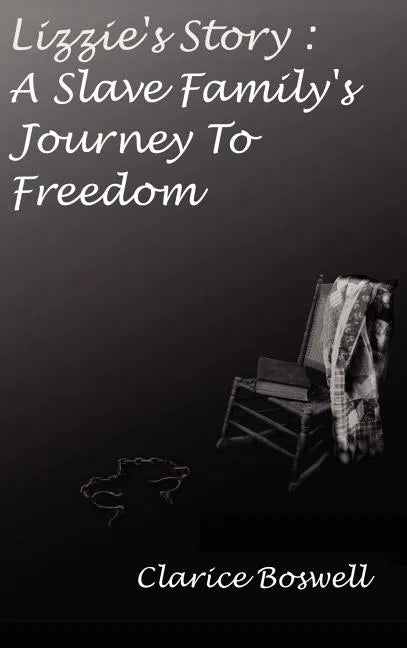 Lizzie's Story: a Slave Family's Journey to Freedom - Hardcover