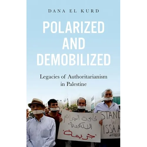Polarized and Demobilized: Legacies of Authoritarianism in Palestine - Hardcover