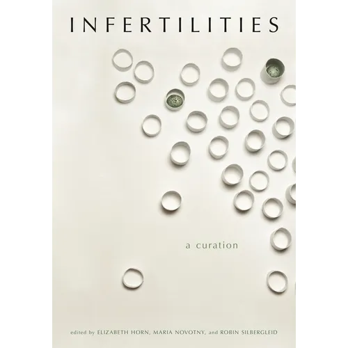 Infertilities, a Curation - Hardcover