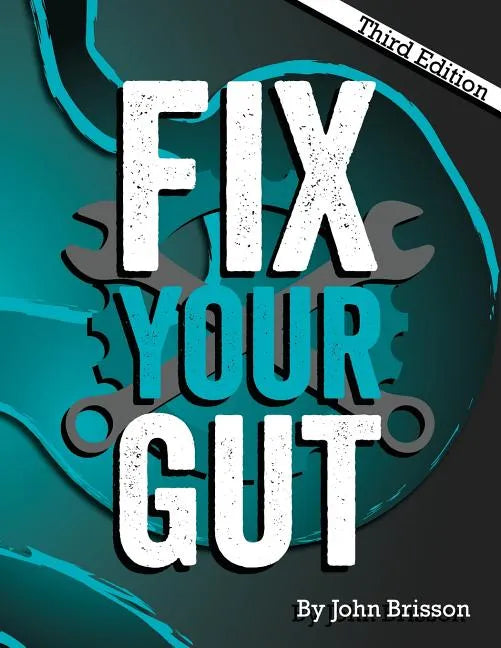 Fix Your Gut: The Definitive Guide to Digestive Disorders - Paperback