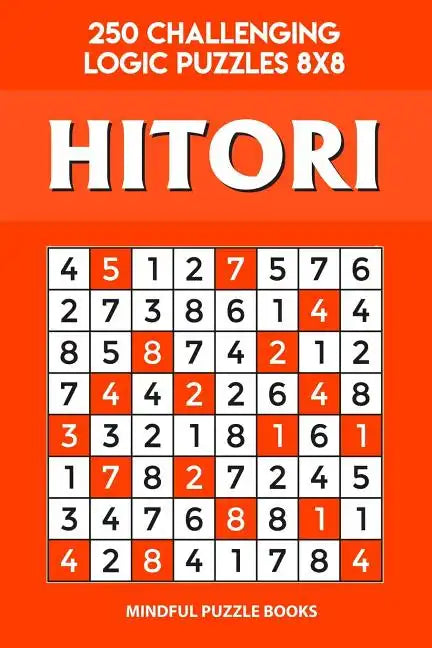 Hitori: 250 Challenging Logic Puzzles 8x8 - Paperback